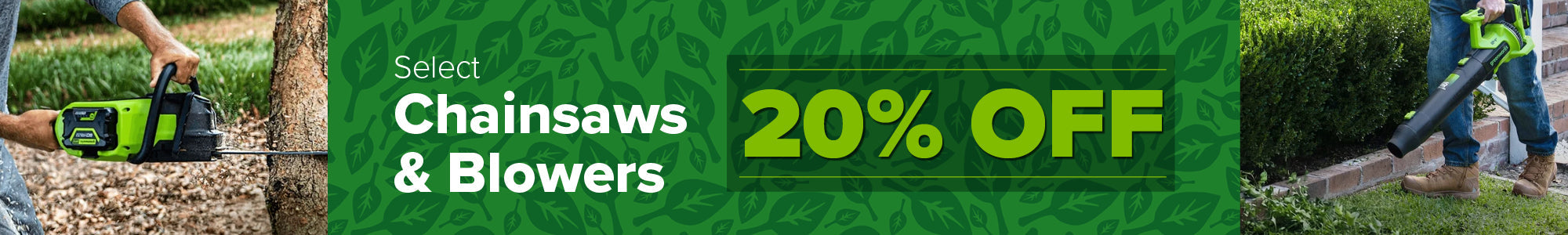 Select Chainsaws and Blowers 20% off (Aug 13 - 17)